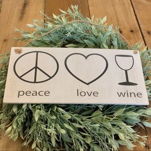 🛒2/$30!🛒 Peace Love Wine-  Wood Painted Sign